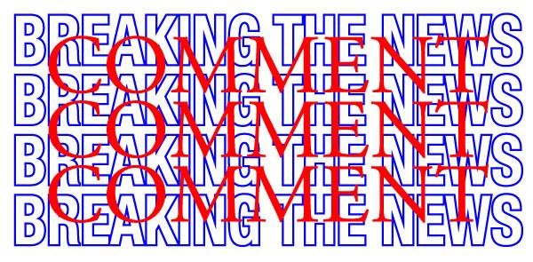 Breaking the News. The dynamics of commentary in the curatorial Breaking the News. The dynamics of commentary in the curatorial